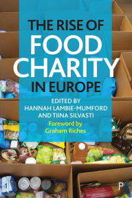 The Rise of Food Charity in Europe Hannah Lambie-Mumford Editor