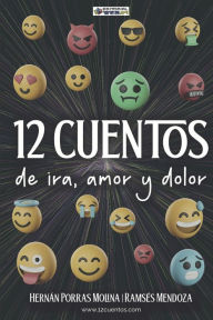 12 Cuentos: de ira, amor y dolor Ramsés Mendoza Author