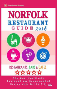 Norfolk Restaurant Guide 2018: Best Rated Restaurants in Norfolk, Virginia - Restaurants, Bars and Cafes recommended for Tourist, 2018 Wallace T Webb