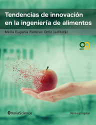 Tendencias de innovación en la ingeniería de alimentos María Eugenia Ramírez Ortiz Author
