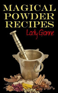 Magical Powder Recipes Lady Gianne Author