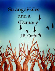 Strange Tales and a Memory J. R. Croft Author