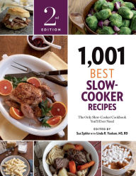 1,001 Best Slow-Cooker Recipes: The Only Slow-Cooker Cookbook You'll Ever Need Linda R. Yoakam MS, RD Author