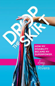 Drop the Skirt Amy Rivera Author
