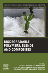 Biodegradable Polymers, Blends and Composites Sanjay Mavinkere M.R. Editor
