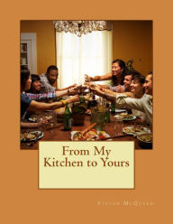 From My Kitchen to Yours Steven McQueen Author