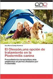 El Oleozon, Una Opcion de Tratamiento En La Piodermitis Canina Ana Mar Camps Ram Rez Author