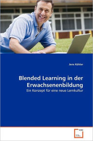 Blended Learning in der Erwachsenenbildung Jens Köhler Author