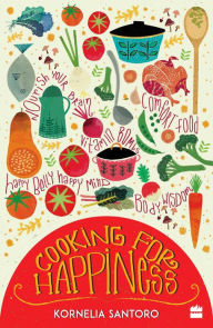 Cooking for Happiness Kornelia Santoro Author