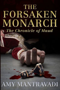 The Forsaken Monarch Amy Mantravadi Author