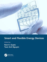 Smart and Flexible Energy Devices Ram K. Gupta Editor