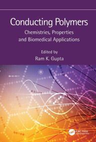 Conducting Polymers: Chemistries, Properties and Biomedical Applications Ram K. Gupta Editor