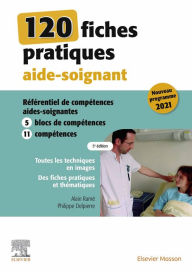 120 fiches pratiques aide-soignant: Référentiel de compétences aides-soignantes Alain Ramé Author