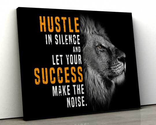Lion Canvas Poster Hustle in Silence & Let Your Success Make The Noise