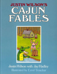Justin Wilson's Cajun Fables Justin Wilson Author