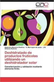 Deshidratado de Productos Fruticolas Utilizando Un Deshidratador Solar Alejandro Manzano Ram Rez Author
