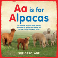 Aa is for Alpacas Sue Carolane Author