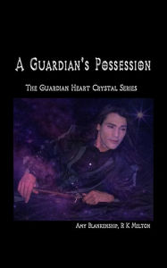 A Guardian's Possession Amy Blankenship Author