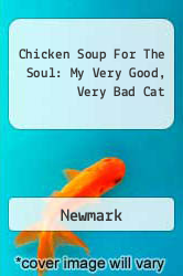 Chicken Soup For The Soul: My Very Good, Very Bad Cat