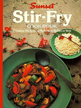 Stir-Fry Cook Book by Sunset Publishing Staff