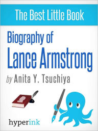 Biography of Lance Armstrong Anita Tsuchiya Author