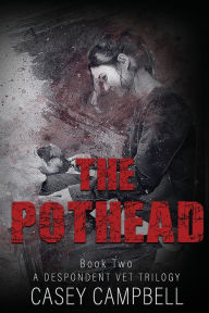 The Pothead: With nothing left to lose, this veterinarian will let it all burn. Casey Campbell Author