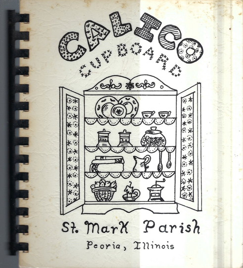 Peoria Illinois Vintage 1979 St Mark Catholic Church Calico Cupboard Cookbook Il Community Favorite Recipes Collectible Rare Local Cook Book