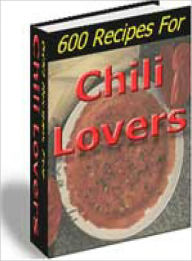 600 Chili Recipes Lou Diamond Editor