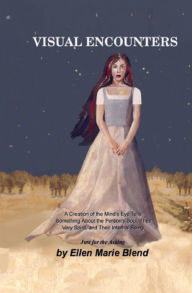 Visual Encounters Ellen Marie Blend Author
