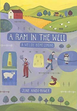 A Ram in the Well : A Welsh Homecoming by June Knox-Mawer
