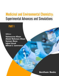 Medicinal and Environmental Chemistry: Experimental Advances and Simulations (Part I) Tahmeena Khan Author