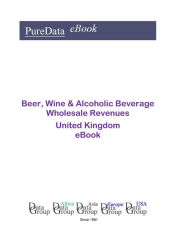 Beer, Wine & Alcoholic Beverage Wholesale Revenues in the United Kingdom Editorial DataGroup UK Author