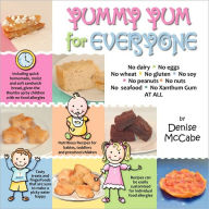 Yummy Yum for Everyone: A Childrens Allergy Cookbook (Completely Dairy-Free, Egg-Free, Wheat-Free, Gluten-Free, Soy-Free, Peanut-Free, Nut-Fre Denise