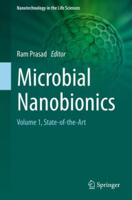 Microbial Nanobionics: Volume 1, State-of-the-Art Ram Prasad Editor