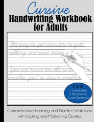 Cursive Handwriting Workbook for Adults: Comprehensive Learning and Practice Workbook with Inspiring and Motivating Quotes Dylanna Press Author