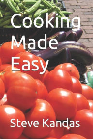 Cooking Made Easy Steve E Kandas Author