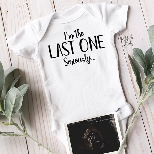 Im The Last One Seriously Baby Bodysuit | Funny Pregnancy Announcement Outfit Boy Girl