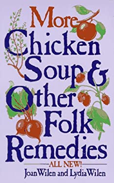 More Chicken Soup and Other Folk Remedies by Lydia, Wilen, Joan Wilen