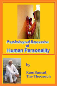 Psychological Expression of Human Personality Ram Bansal Author