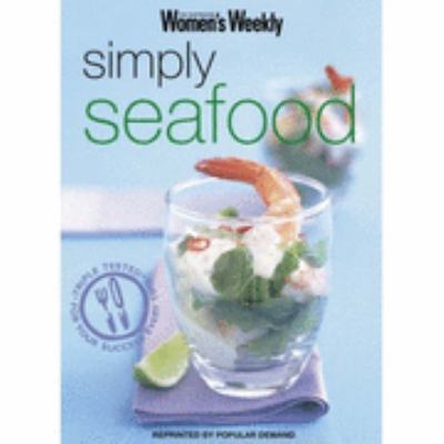 Simply Seafood by ff, Tomnay, Susan Australian Women's Weekly Staff