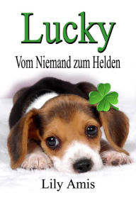 Lucky, Vom Niemand Zum Helden Lily Amis Author