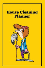 House Cleaning Planner: Daily & Weekly Routine Check List Routine For The Year For Your Home, Gift, Journal, Book, Notebook Amy Newton Author