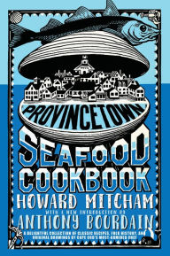 Provincetown Seafood Cookbook Howard Mitcham Author