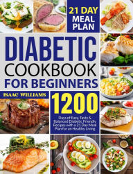 Diabetic Cookbook for Beginners Isaac Williams Author