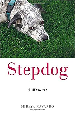 Stepdog : A Memoir by Mireya Navarro