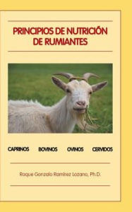 Principios de nutrici�n de rumiantes Ph.D. Roque Gonzalo Ramïrez Lozano Author