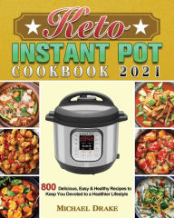 Keto Instant Pot Cookbook 2021 Michael Drake Author