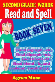 Second Grade Words Read And Spell Book Seven Agnes Musa Author