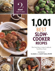 1,001 Best Slow-Cooker Recipes: The Only Slow-Cooker Cookbook You'll Ever Need Sue Spitler Author