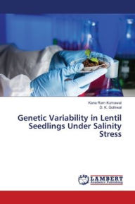 Genetic Variability in Lentil Seedlings Under Salinity Stress Kana Ram Kumawat Author